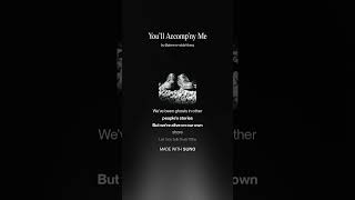 You’ll Accomp’ny Me