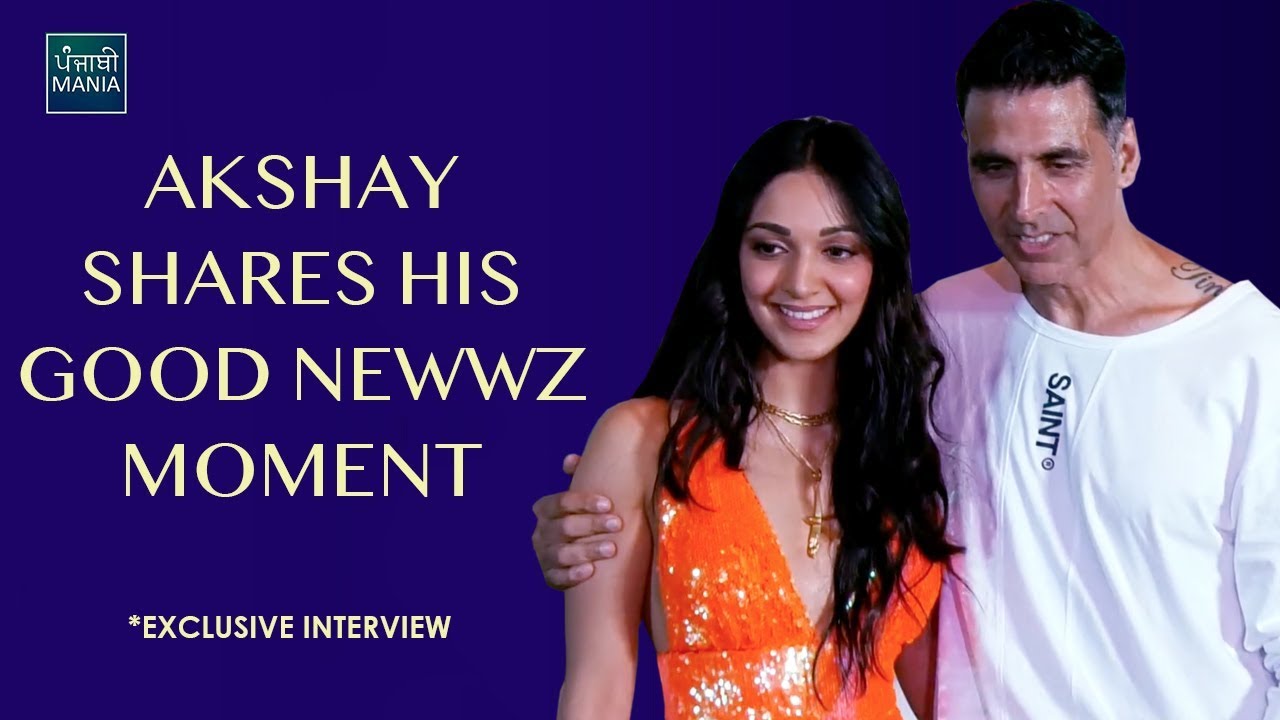 Exclusive Interview: Akshay Kumar, Kiara Advani Talk About Good Newwz | Punjabi Mania