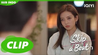 Qiao Jing setuju Gu Yi untuk membalasnya | Skip a Beat | CLIP | EP4 | iQIYI Indonesia