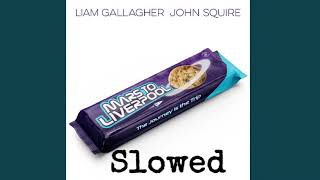 Liam Gallagher & John Squire- Mars To Liverpool (Slowed)