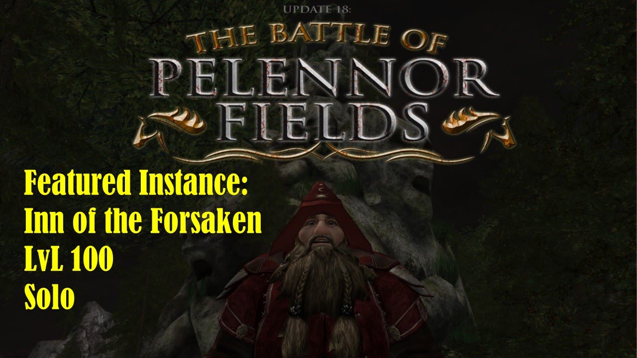 Lotro Update 18: Featured Instance - Inn of the Forsaken LvL 100 Solo