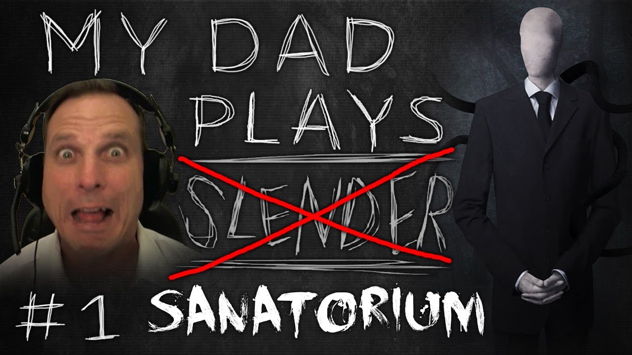 MY DAD PLAYS SANATORIUM! & FACECAM #1