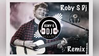 ED SHEERAN REMIX ROBY S DJ PRODUCTION Resimi