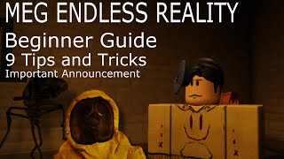 MEG: Endless Reality / Beginners Guide / Tips and Tricks