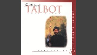 Video thumbnail of "John Michael Talbot - God Alone Is Enough"