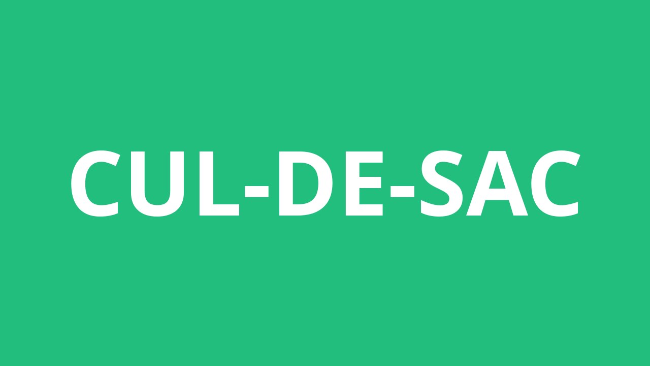 Cul-de-Sac - Usage, Meaning & Spelling