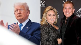 Trump Pardons Reality TV Stars Todd & Julie Chrisley: The Inside Story