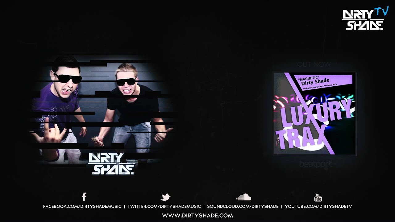 Dirty Shade - Magnetic (Original Mix) - Luxury Trax - OUT NOW!