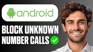 How to Block Unknown Number Calls on Android (Quick Guide 2025)
