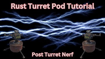 Rust Turret Pod Tutorial- Post Turret Nerf