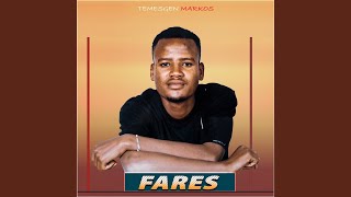 Fares - Temesgen Markos