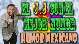 EL Mejor Humor con el JJ  Humor Mexicano