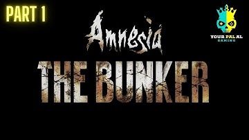 Amnesia The Bunker - Part 1