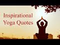 Inspirational Yoga Quotes...