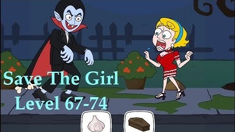 Save The Girl Level 67 - 74 Gameplay Walkthrough