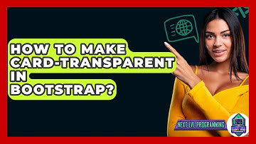 How To Make Card-Transparent In Bootstrap? - Next LVL Programming