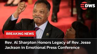 WATCH: Rev. Al Sharpton Honors Legacy of Rev. Jesse Jackson in Emotional Press Conference | AC15