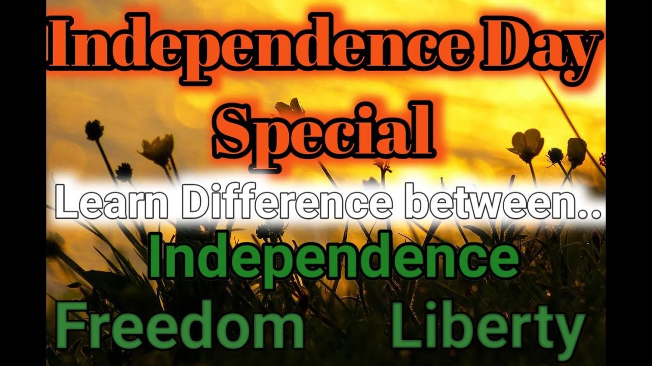 Know the difference between.. INDPENDENCE // FREEDOM // LIBERTY