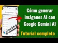 Cómo generar imágenes AI con Google Gemini AI | Guía completa 2026 | Español