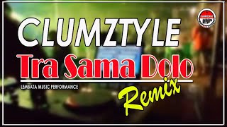 New Remix 2021__Clumztyle - Tra Sama Dolo Remix__L.M.P
