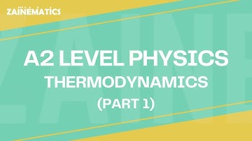 A2 Level | THERMODYNAMICS | PART 1 | 2024 | Physics By Akhtar Mehmood