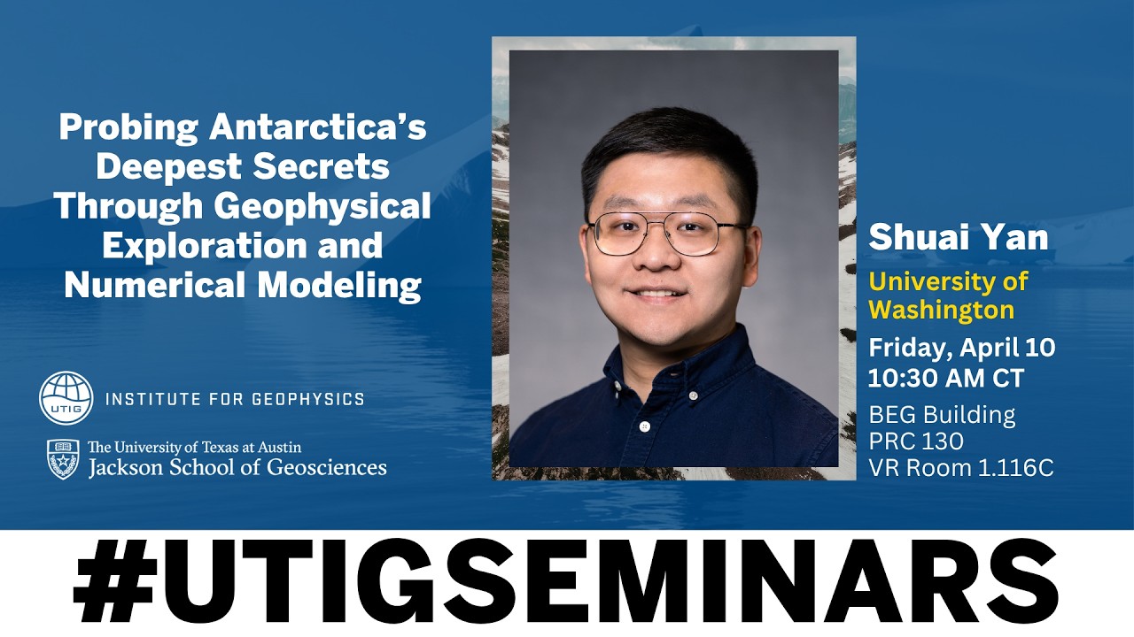 Spring 2026 UTIG Seminar Series: Shuai Yan