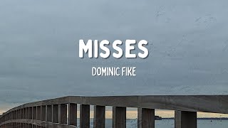 Misses - Dominic Fike (Lyrics)
