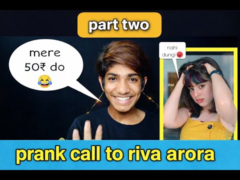 PRANK CALL TO RIVA ARORA (BOLLYWOOD ACTRESS) 🤣 | Part 2 | GONE EXTREMELY WRONG