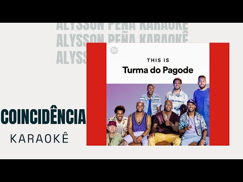 Video thumbnail for Karaokê - Turma do Pagode - Coincidência