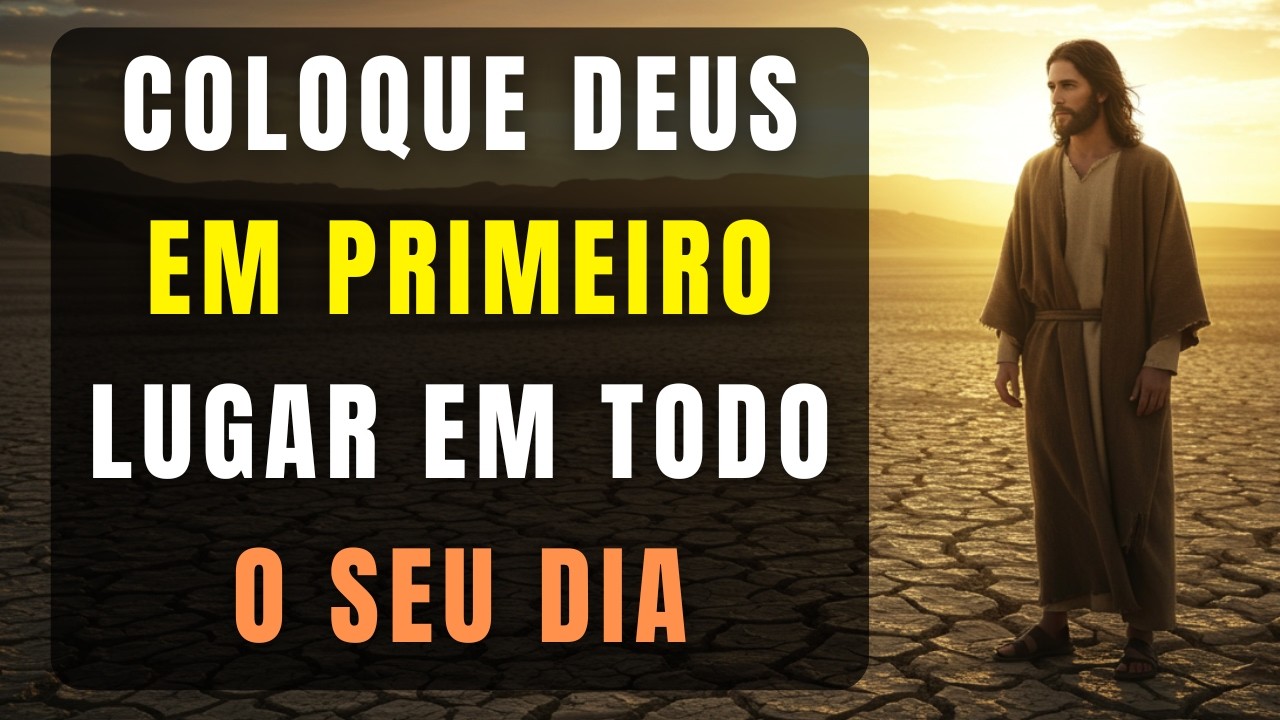 Oração da Manhã para Colocar Deus em Primeiro Lugar em Todo o Seu Dia!  Ensinamento Cristão