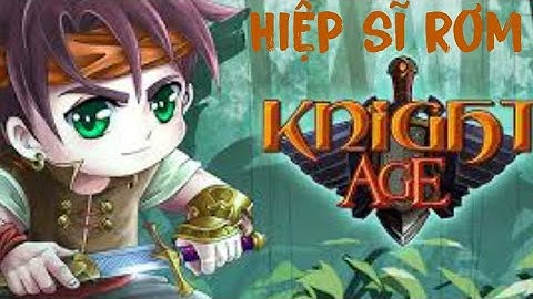 Hso lậu: Chơi thử Hiệp Sĩ Rơm Phiên bản chơi trong câm nín