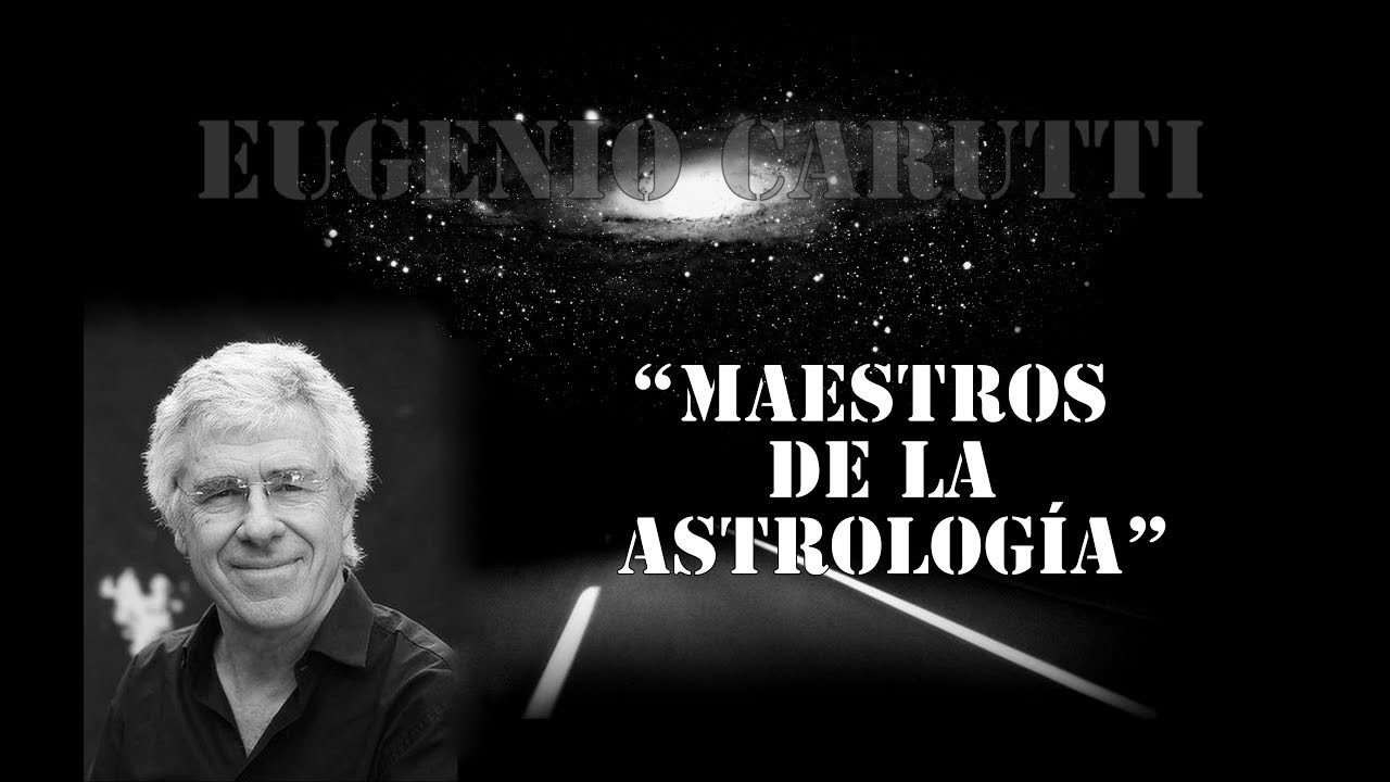 "MAESTROS DE LA ASTROLOGÍA" -  Eugenio Carutti
