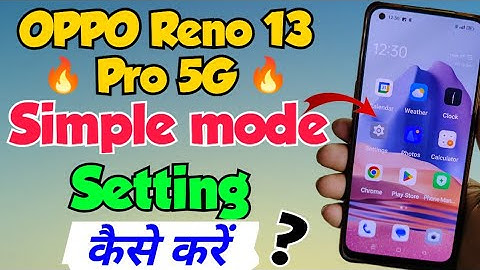 oppo reno 13 pro 5g me simple mode setting kaise kare | oppo reno 13 pro 5g simple mode setting