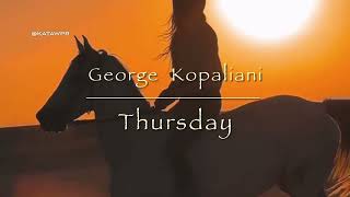 George Kopaliani  • Thursday •  Video Edit @katawpr