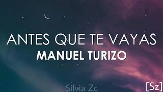 Manuel Turizo - Antes Que Te Vayas (Letra)