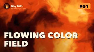 How Flowing Color Field is built: a Metal shader, step by step | Ray Kiln #01