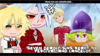 •|The Seven Deadly Sins react to Lancelot and Percival|• GACHA CLUB 🇧🇷/🇺🇸