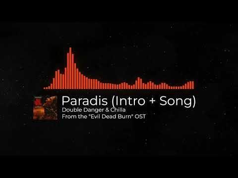 Double Danger & Chilla - Paradis (Intro + Song) | "Evil Dead Burn" OST
