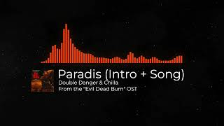 Double Danger & Chilla - Paradis (Intro + Song) | "Evil Dead Burn" OST