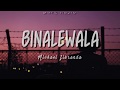 BINALEWALA / Michael Libranda / LYRICS