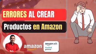 ❌ Errores frecuentes al crear un producto en Amazon 🇺🇸 - FBA