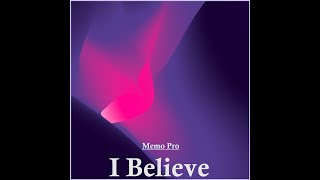 Memo Pro - I Believe