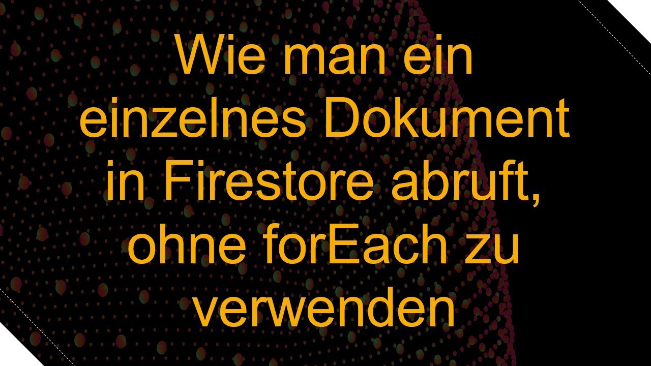 Wie man ein einzelnes Dokument in Firestore abruft, ohne forEach zu verwenden