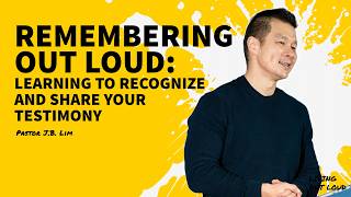 Remembering Out Loud: Learning to Recognize and Share Your Testimony | Living Out Loud