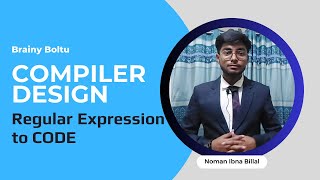 Regular Expression to Code | Compiler Design | Part 8 | Brainy Boltu