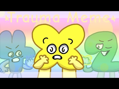 Trauma Meme | X [BFB/TPOT]