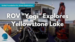 ROV Yogi Explores Yellowstone Lake