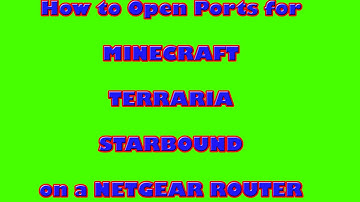 How to open Ports on your router for MINECRAFT TERRARIA  STARBOUND