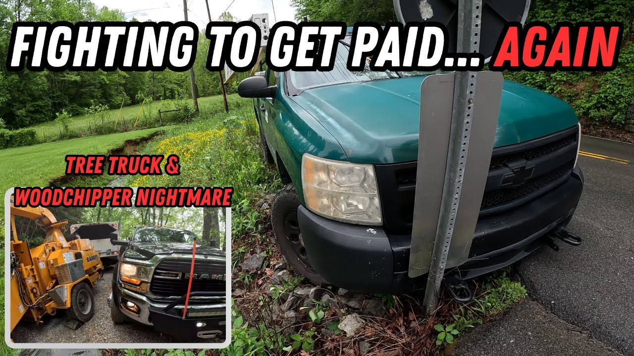 Fighting To Get Paid...Again | Plus A Tree Truck & Woodchipper In A Bad ...