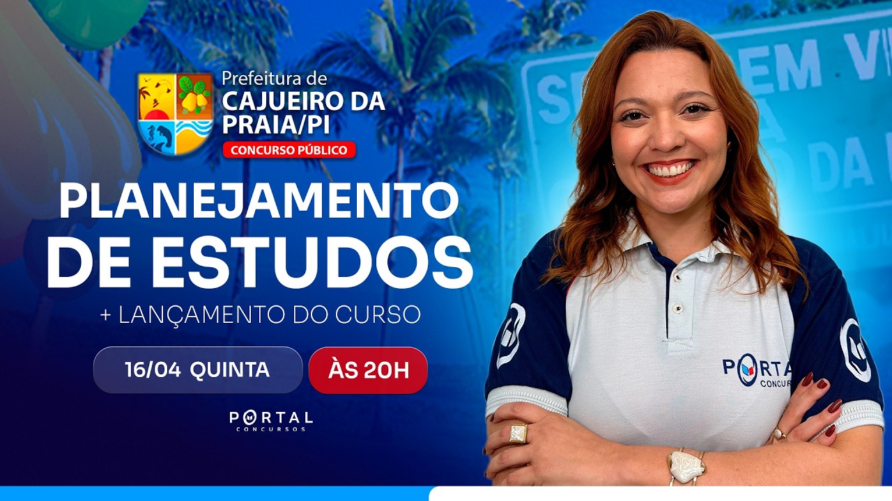 CONCURSO PREF. CAJUEIRO DA PRAIA/PI: PLANEJAMENTO DE ESTUDOS + LANÇAMENTO DO CURSO